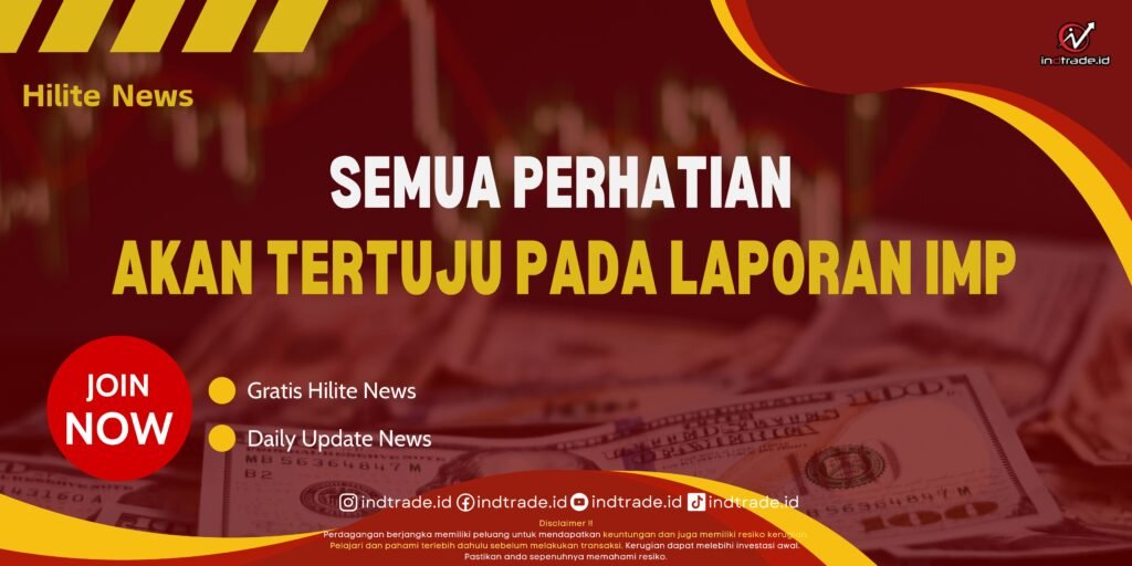 Forex Hari Ini: Semua Perhatian akan Tertuju pada Laporan IMP