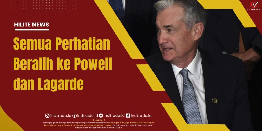 Forex Hari Ini: Semua Perhatian Beralih ke Powell dan Lagarde