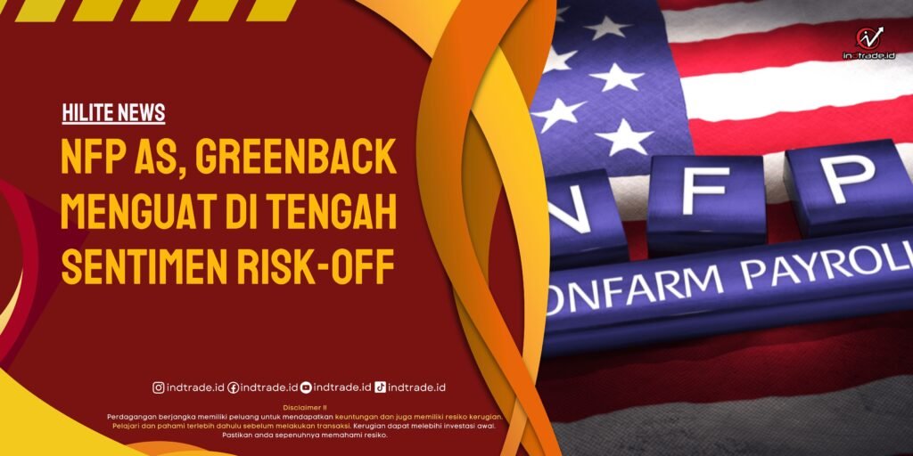 NFP AS, Greenback Menguat di Tengah Sentimen Risk-Off