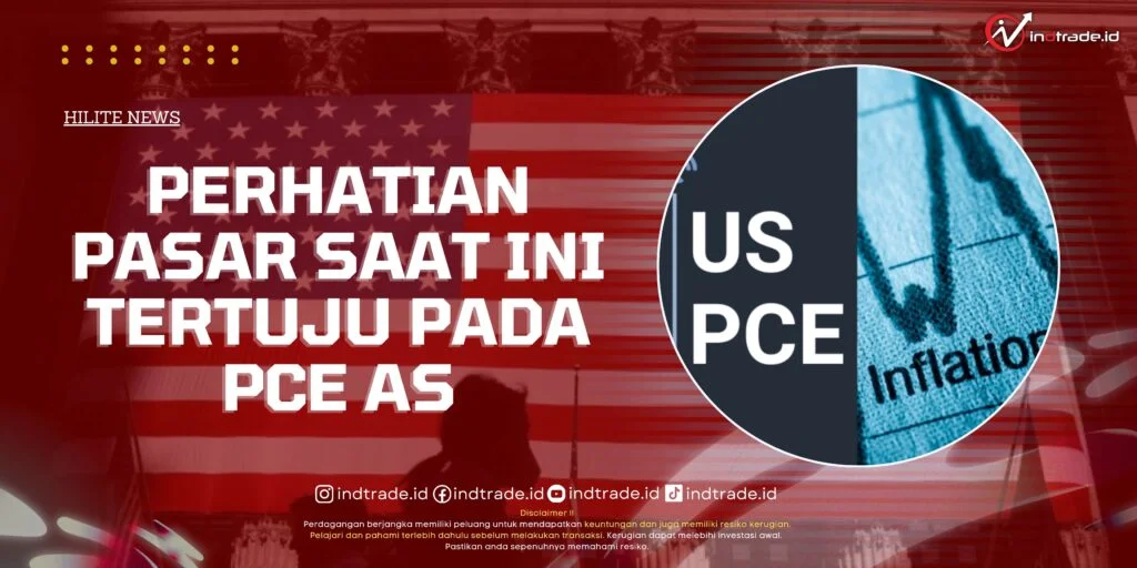 Perhatian Pasar Saat Ini Tertuju pada PCE AS