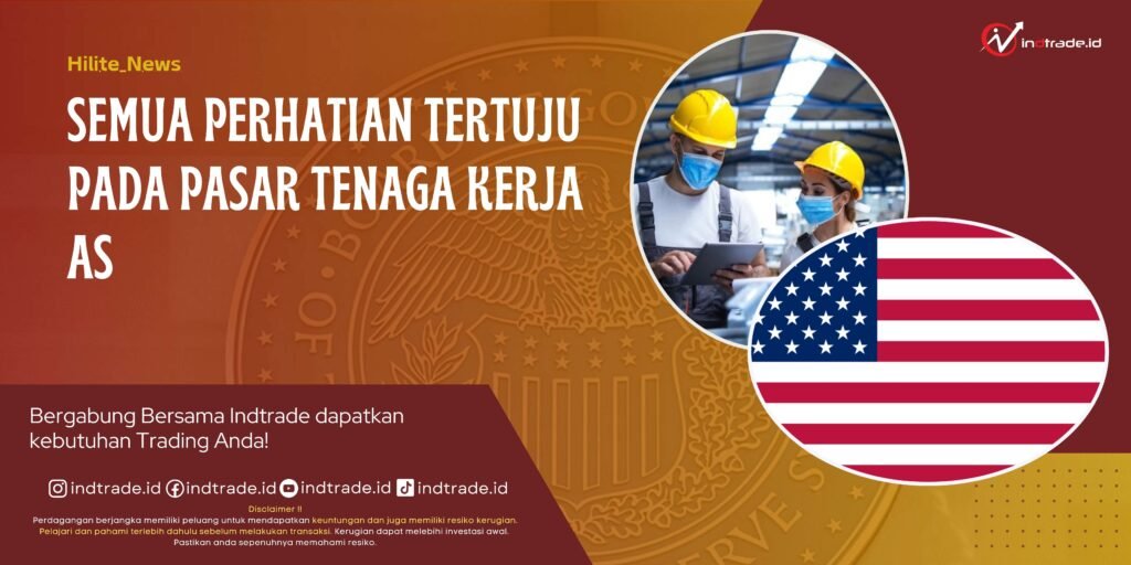 Semua Perhatian Tertuju pada Pasar Tenaga Kerja AS