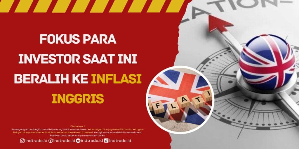 Fokus para Investor Saat Ini Beralih ke Inflasi Inggris