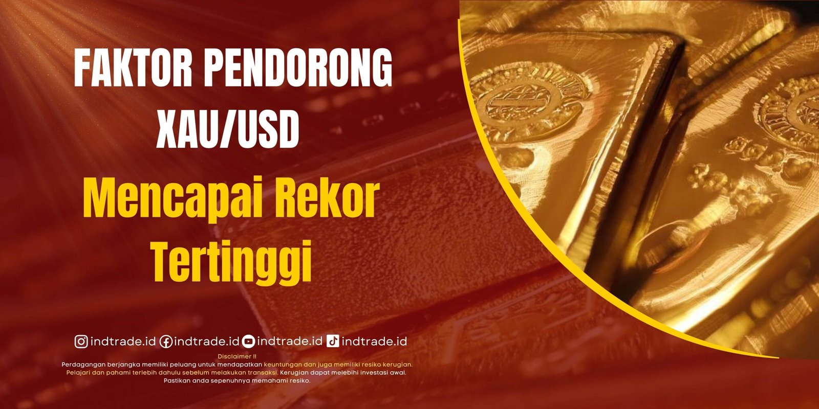 Faktor Pendorong XAU/USD Mencapai Rekor Tertinggi