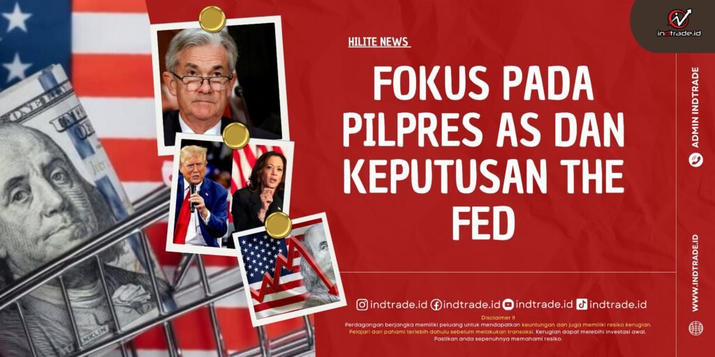 Fokus pada Pilpres AS dan Keputusan The Fed