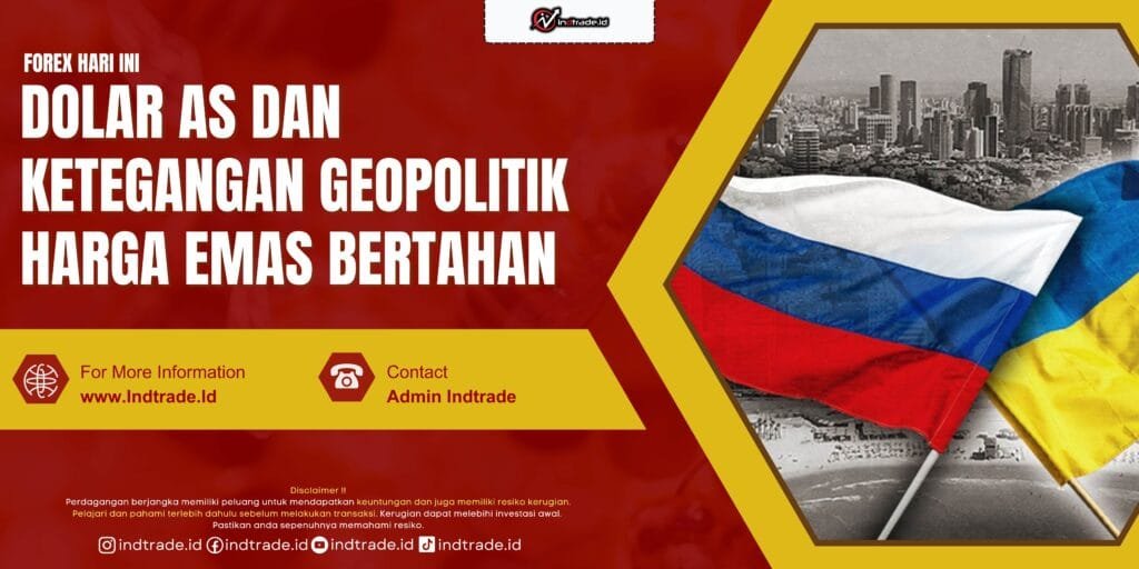 Dolar AS dan Ketegangan Geopolitik Harga Emas Bertahan