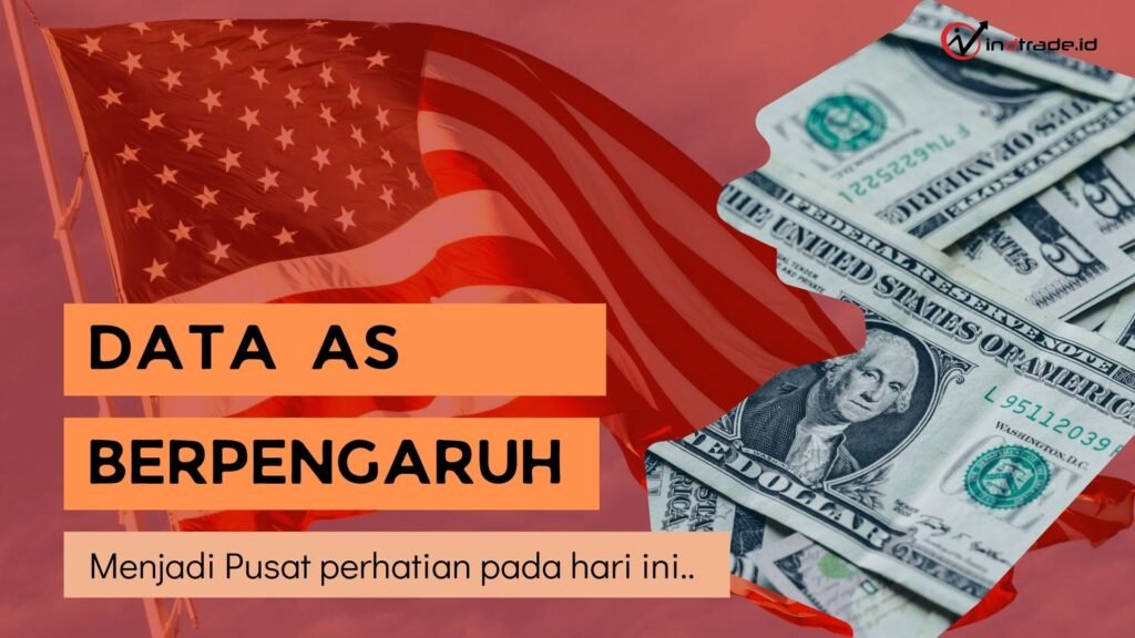 Forex Hari Ini: Rilis Data Utama AS Menjadi Pusat Perhatian