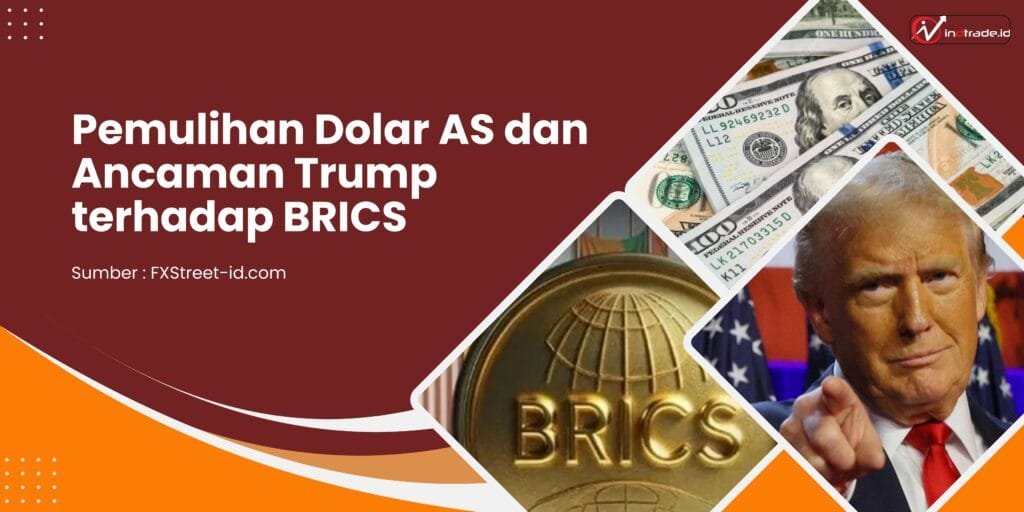 Pemulihan Dolar AS dan Ancaman Trump terhadap BRICS