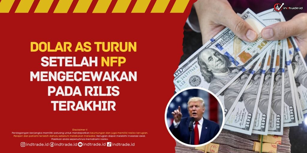 Dolar AS Turun setelah NFP Mengecewakan pada Rilis Terakhir