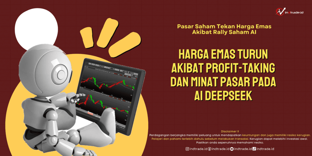 Harga Emas Turun Akibat Profit-Taking dan Minat Pasar pada AI DeepSeek