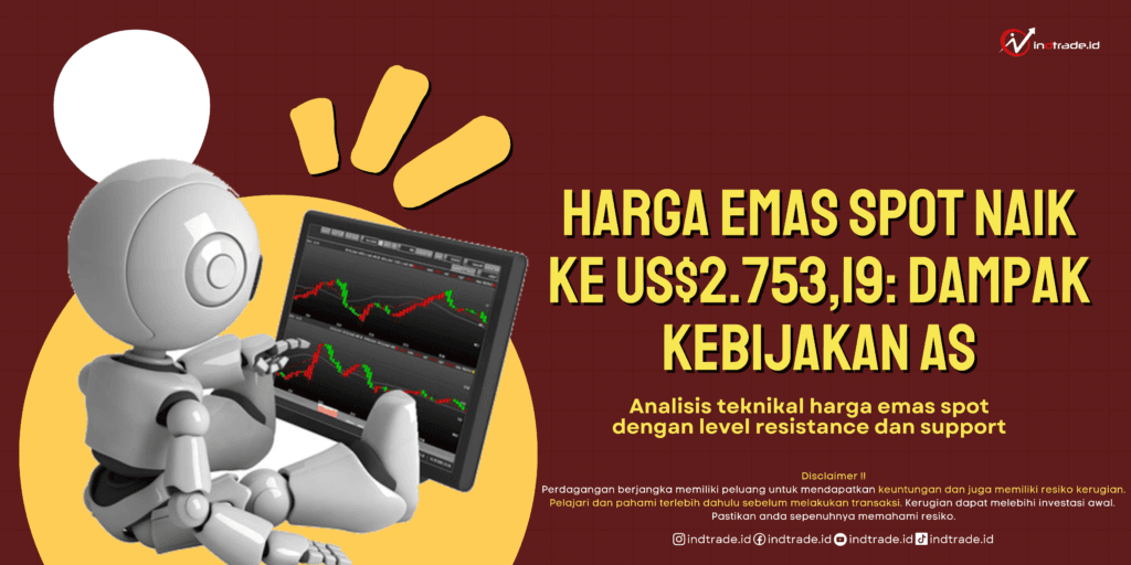 Harga Emas Spot Naik ke US$2.753,19: Dampak Kebijakan AS