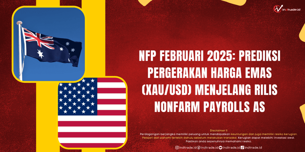 NFP Februari 2025: Prediksi Pergerakan Harga Emas (XAU/USD) Menjelang Rilis Nonfarm Payrolls AS