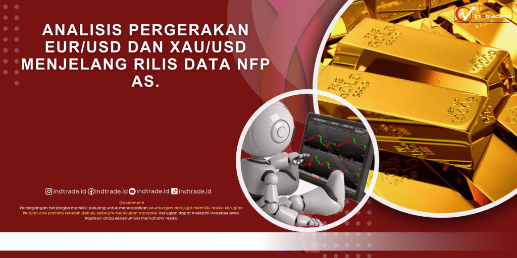 NFP AS: Dampak Besar pada EUR/USD & XAU/USD Jelang Rilis Data