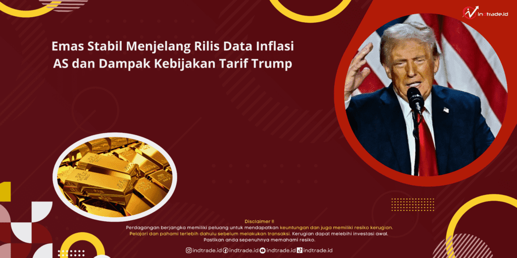 Emas Stabil Menjelang Rilis Data Inflasi AS dan Dampak Kebijakan Tarif Trump