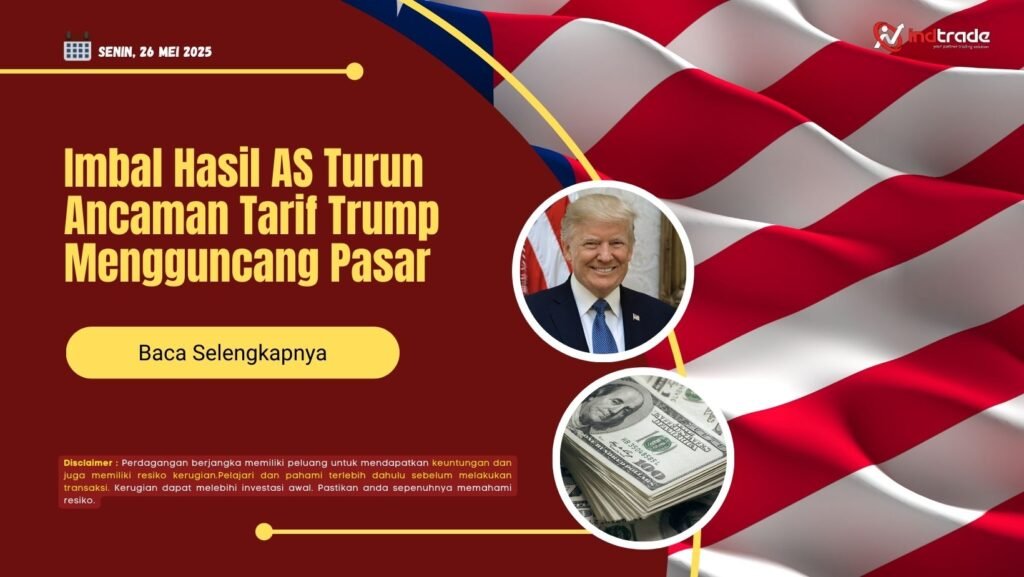 Imbal Hasil AS Turun Ancaman Tarif Trump Mengguncang Pasar Imbal Hasil AS Turun Ancaman Tarif Trump Mengguncang Pasar