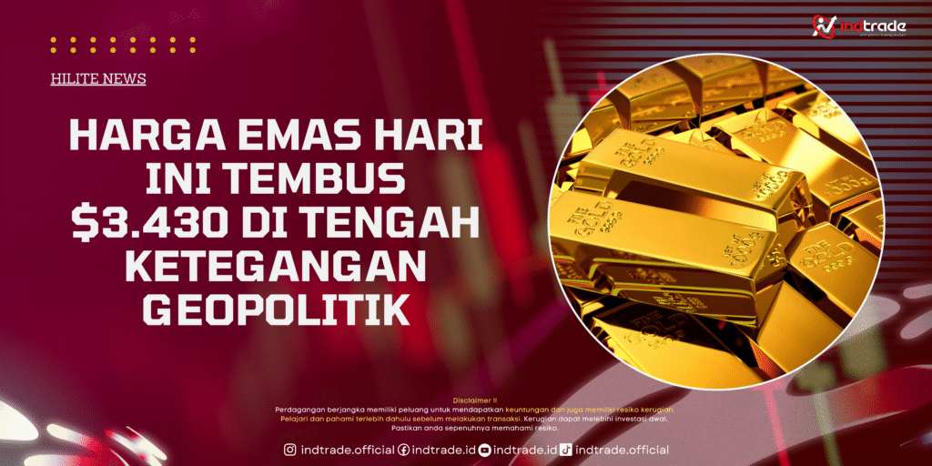 Harga Emas Hari Ini Tembus $3.430 di Tengah Ketegangan Geopolitik Harga Emas Hari Ini Tembus $3.430 di Tengah Ketegangan Geopolitik