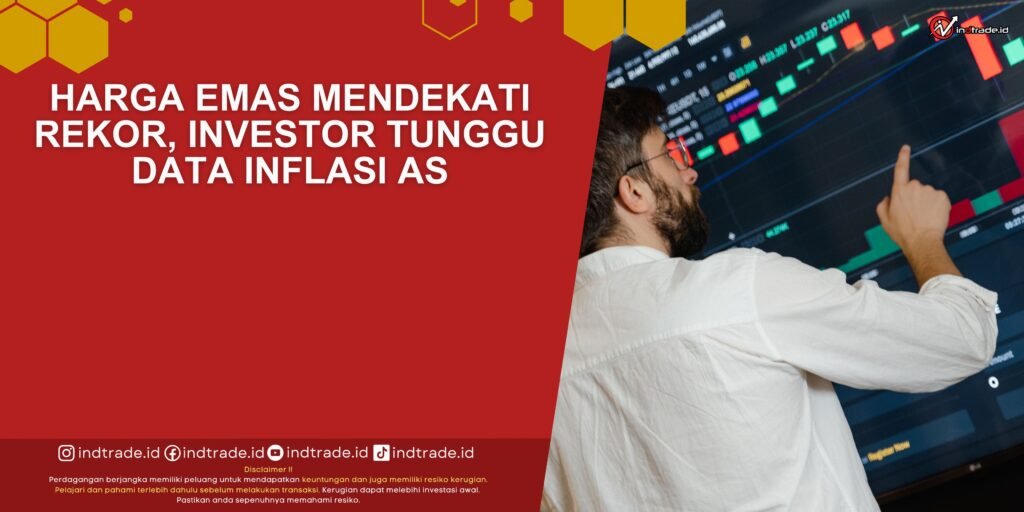 Harga Emas Mendekati Rekor, Investor Tunggu Data Inflasi AS
