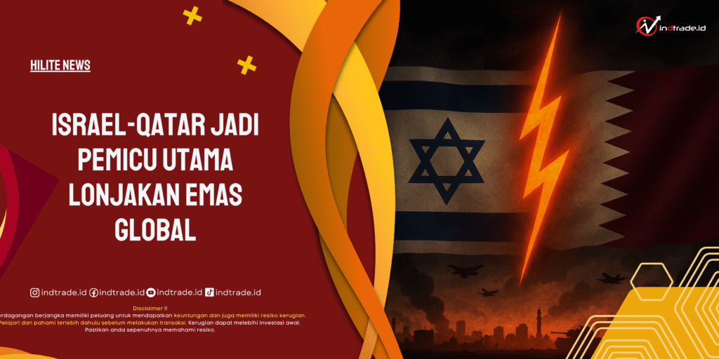 Israel-Qatar Jadi Pemicu Utama Lonjakan Emas Global Israel-Qatar Jadi Pemicu Utama Lonjakan Emas Global